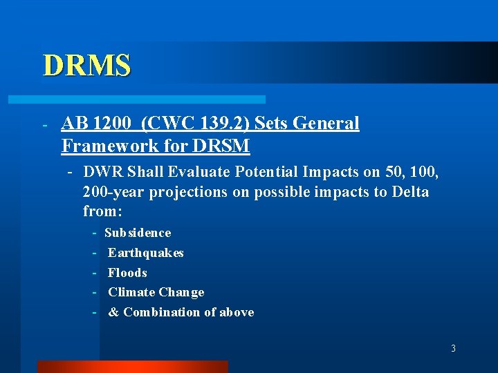 DRMS - AB 1200 (CWC 139. 2) Sets General Framework for DRSM - DWR