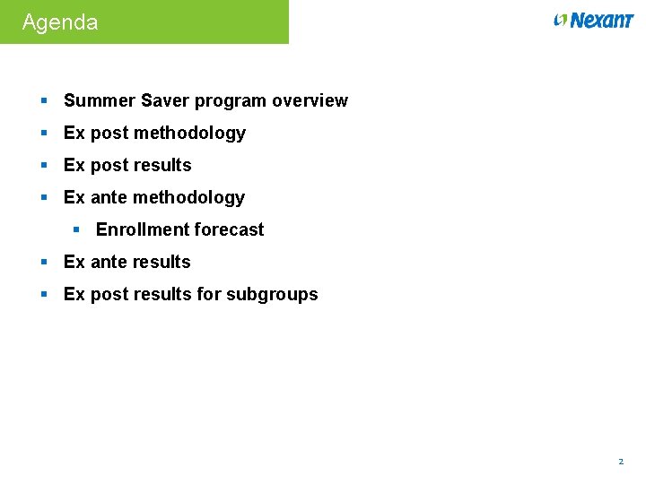 Agenda § Summer Saver program overview § Ex post methodology § Ex post results