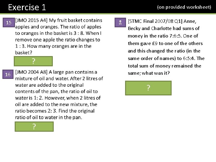 Exercise 1 15 (on provided worksheet) N ? 16 [STMC Final 2007/08 Q 1]