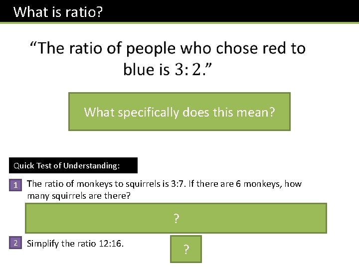 What is ratio? For each three people who chose What specifically does this mean?