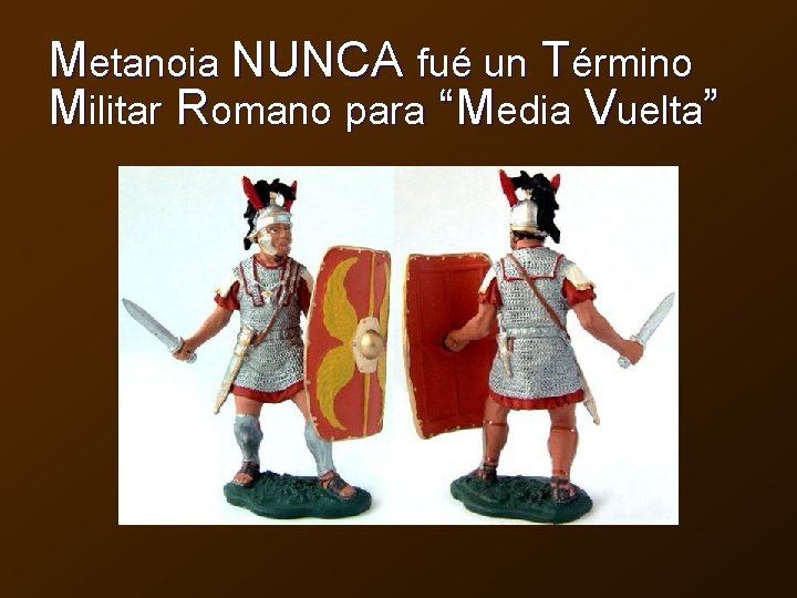 Metanoia NUNCA fué un Término Militar Romano para “Media Vuelta” 