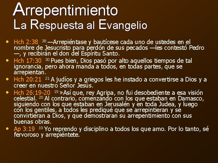 Arrepentimiento La Respuesta al Evangelio • Hch 2: 38 • • —Arrepiéntase y bautícese