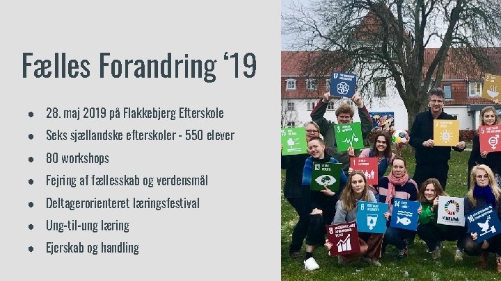 Fælles Forandring ‘ 19 ● 28. maj 2019 på Flakkebjerg Efterskole ● Seks sjællandske