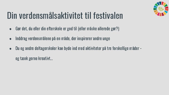 Din verdensmålsaktivitet til festivalen ● Gør det, du eller din efterskole er god til