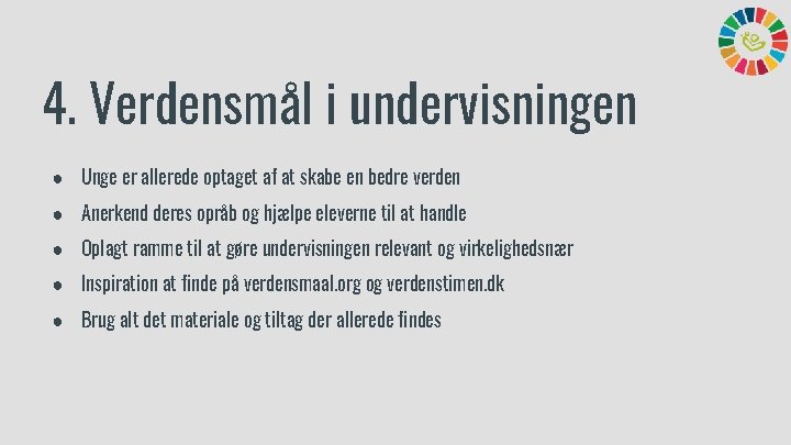 4. Verdensmål i undervisningen ● Unge er allerede optaget af at skabe en bedre