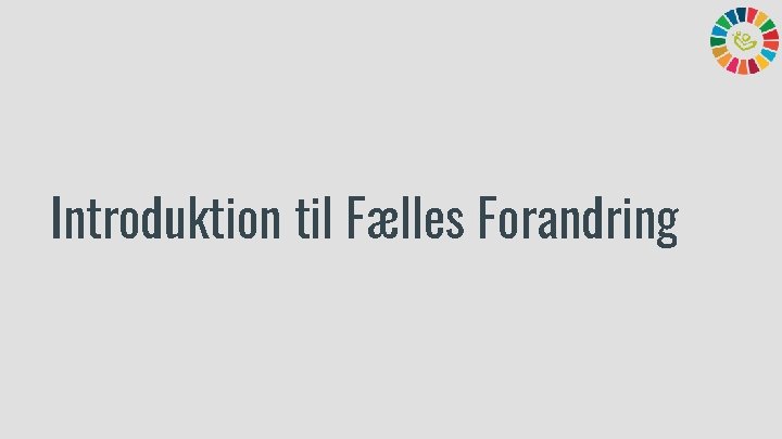 Introduktion til Fælles Forandring 