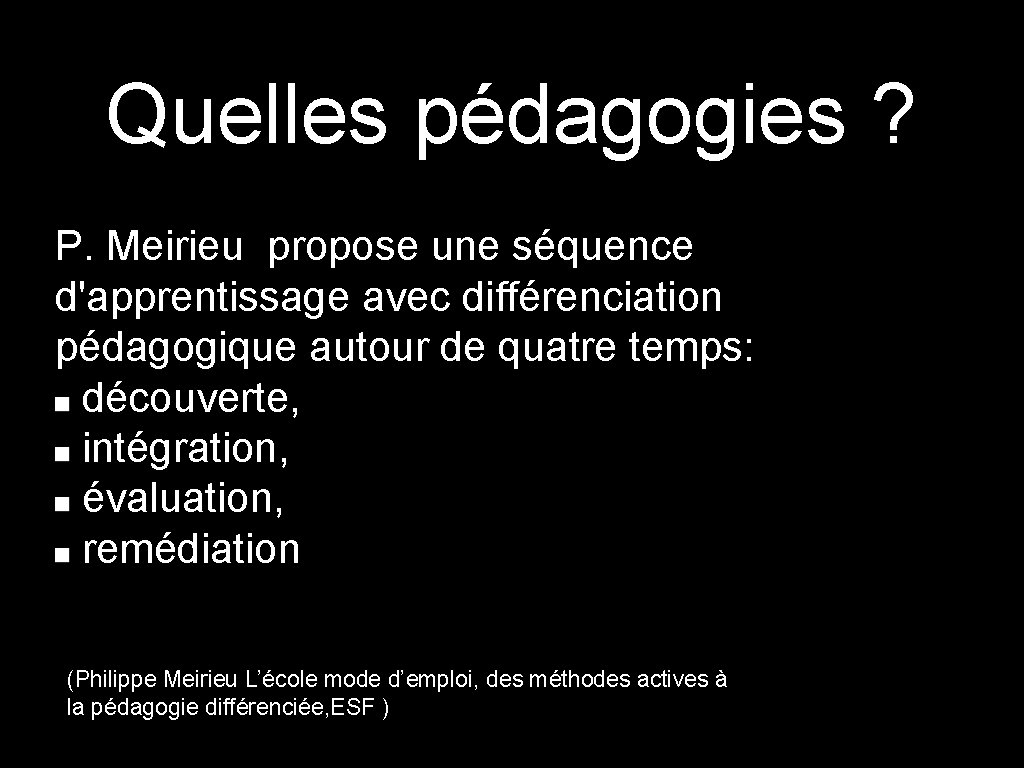 Quelles pédagogies ? P. Meirieu propose une séquence d'apprentissage avec différenciation pédagogique autour de