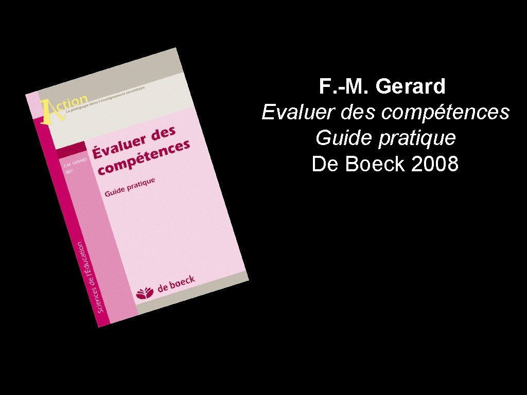 F. -M. Gerard Evaluer des compétences Guide pratique De Boeck 2008 