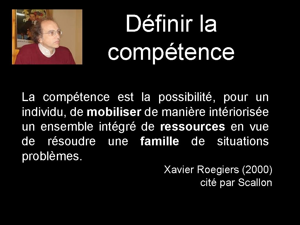 Définir la compétence La compétence est la possibilité, pour un individu, de mobiliser de