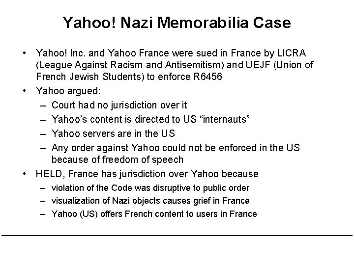 Yahoo! Nazi Memorabilia Case • Yahoo! Inc. and Yahoo France were sued in France Yahoo! Nazi Memorabilia Case • Yahoo! Inc. and Yahoo France were sued in France