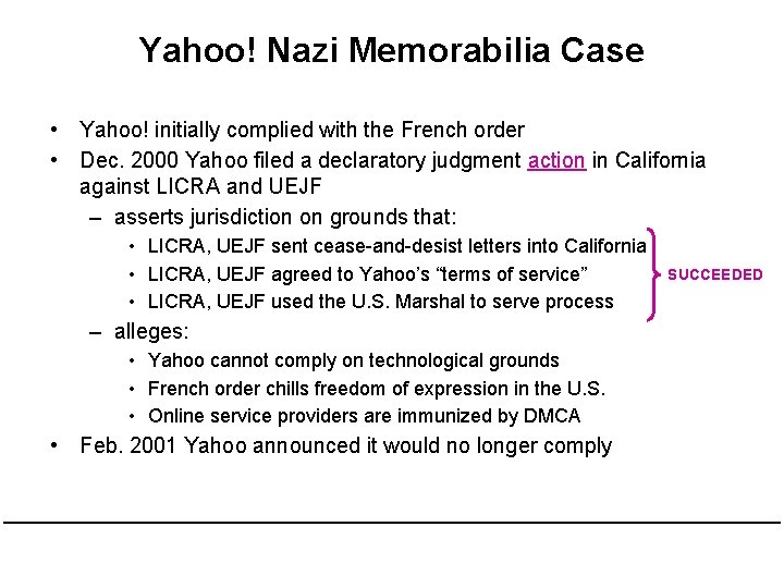 Yahoo! Nazi Memorabilia Case • Yahoo! initially complied with the French order • Dec. Yahoo! Nazi Memorabilia Case • Yahoo! initially complied with the French order • Dec.
