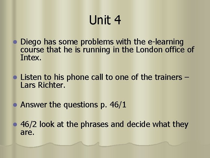 Unit 4 l Diego has some problems with the e-learning course that he is