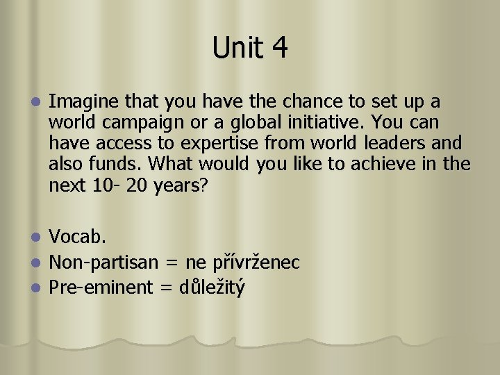 Unit 4 l Imagine that you have the chance to set up a world