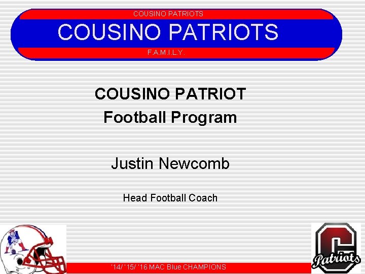 COUSINO PATRIOTS F. A. M. I. L. Y. COUSINO PATRIOT Football Program Justin Newcomb