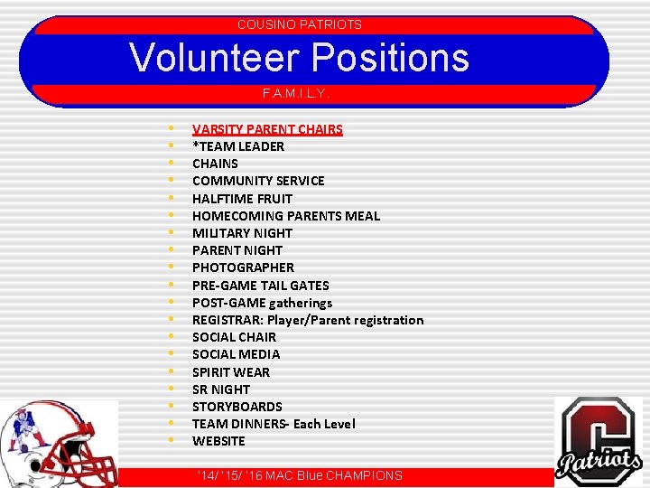 COUSINO PATRIOTS Volunteer Positions COUSINO PATRIOTS F. A. M. I. L. Y. • •