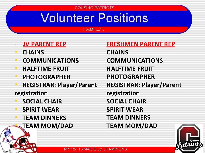 COUSINO PATRIOTS Volunteer Positions COUSINO PATRIOTS F. A. M. I. L. Y. JV PARENT
