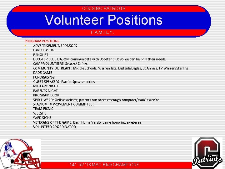 COUSINO PATRIOTS Volunteer Positions COUSINO PATRIOTS F. A. M. I. L. Y. PROGRAM POSITIONS
