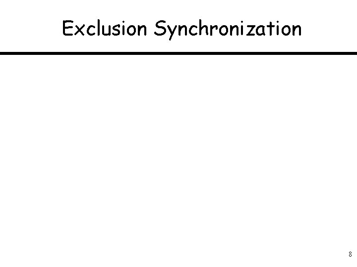 Exclusion Synchronization 8 