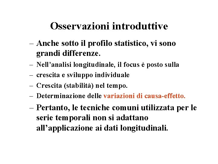 Osservazioni introduttive – Anche sotto il profilo statistico, vi sono grandi differenze. – – Osservazioni introduttive – Anche sotto il profilo statistico, vi sono grandi differenze. – –