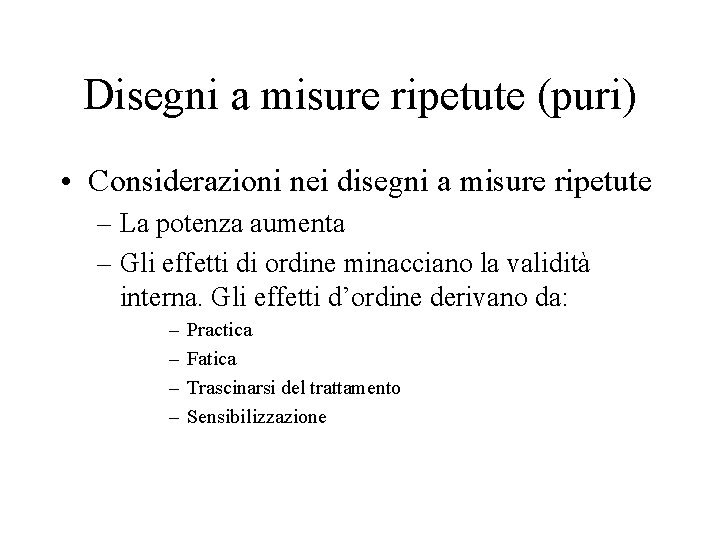 Disegni a misure ripetute (puri) • Considerazioni nei disegni a misure ripetute – La Disegni a misure ripetute (puri) • Considerazioni nei disegni a misure ripetute – La