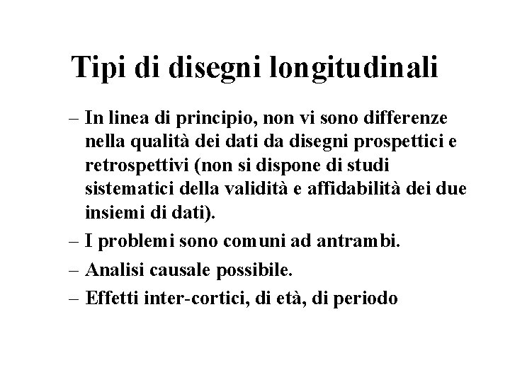 Tipi di disegni longitudinali – In linea di principio, non vi sono differenze nella Tipi di disegni longitudinali – In linea di principio, non vi sono differenze nella