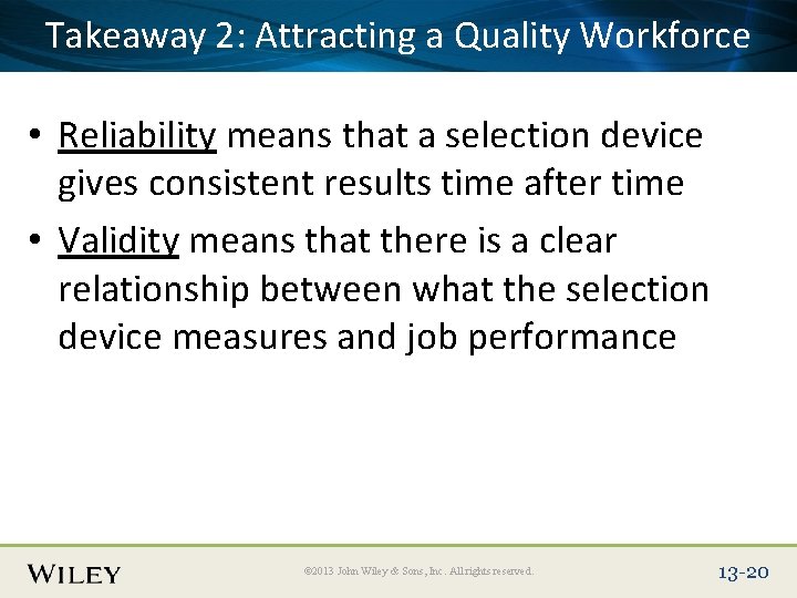 Place Slide Title Text Herea Quality Workforce Takeaway 2: Attracting • Reliability means that