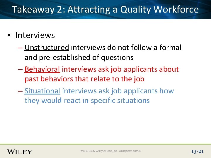 Place Slide Title Text Herea Quality Workforce Takeaway 2: Attracting • Interviews – Unstructured