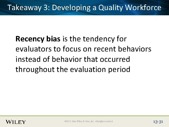 Place Slide 3: Title Text Herea Quality Workforce Takeaway Developing Recency bias is the