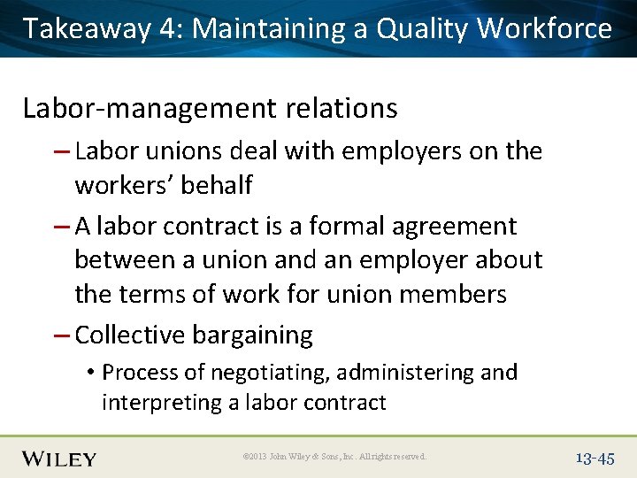 Place Slide 4: Title Text Herea Quality Workforce Takeaway Maintaining Labor-management relations – Labor