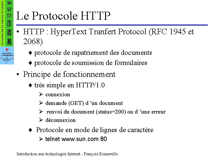 Le Protocole HTTP • HTTP : Hyper. Text Tranfert Protocol (RFC 1945 et 2068)