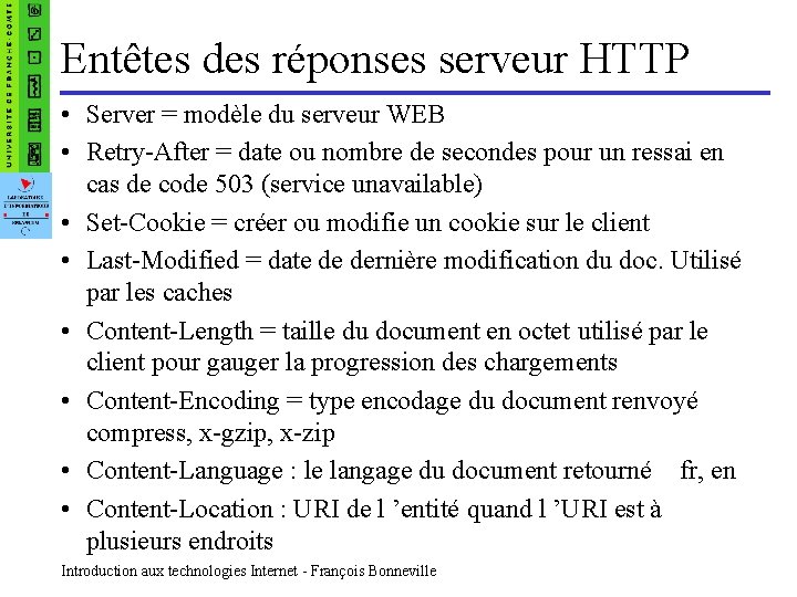 Entêtes des réponses serveur HTTP • Server = modèle du serveur WEB • Retry-After