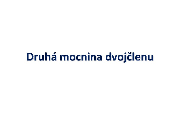 Druhá mocnina dvojčlenu 