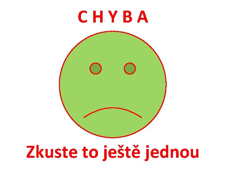 CHYBA Zkuste to ještě jednou 