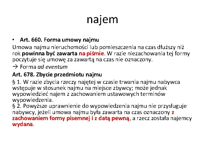 najem • Art. 660. Forma umowy najmu Umowa najmu nieruchomości lub pomieszczenia na czas