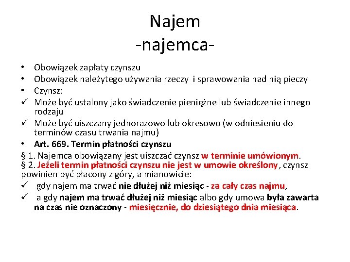 Najem -najemca. Obowiązek zapłaty czynszu Obowiązek należytego używania rzeczy i sprawowania nad nią pieczy