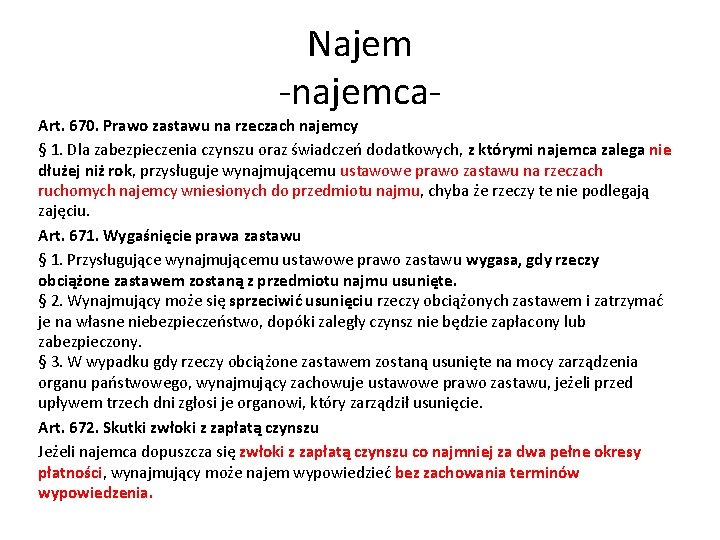 Najem -najemca- Art. 670. Prawo zastawu na rzeczach najemcy § 1. Dla zabezpieczenia czynszu