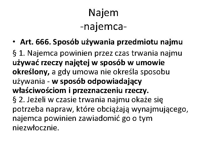 Najem -najemca • Art. 666. Sposób używania przedmiotu najmu § 1. Najemca powinien przez