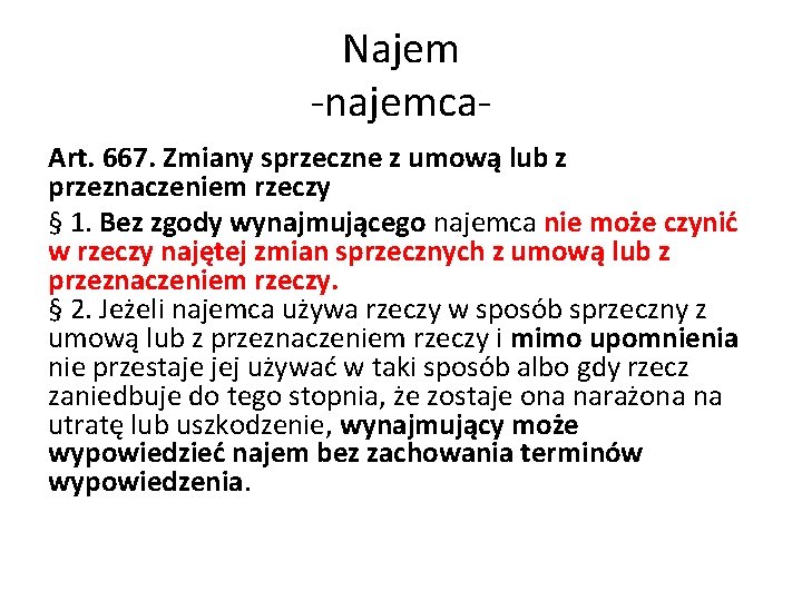 Najem -najemca. Art. 667. Zmiany sprzeczne z umową lub z przeznaczeniem rzeczy § 1.