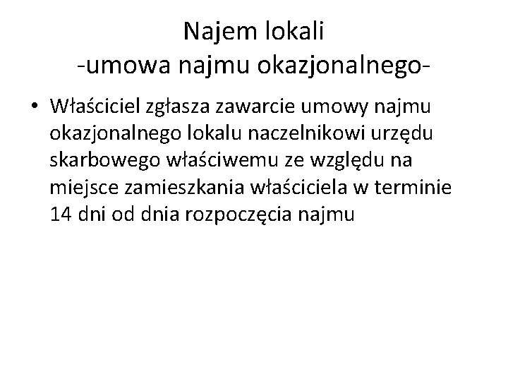 Najem lokali -umowa najmu okazjonalnego • Właściciel zgłasza zawarcie umowy najmu okazjonalnego lokalu naczelnikowi