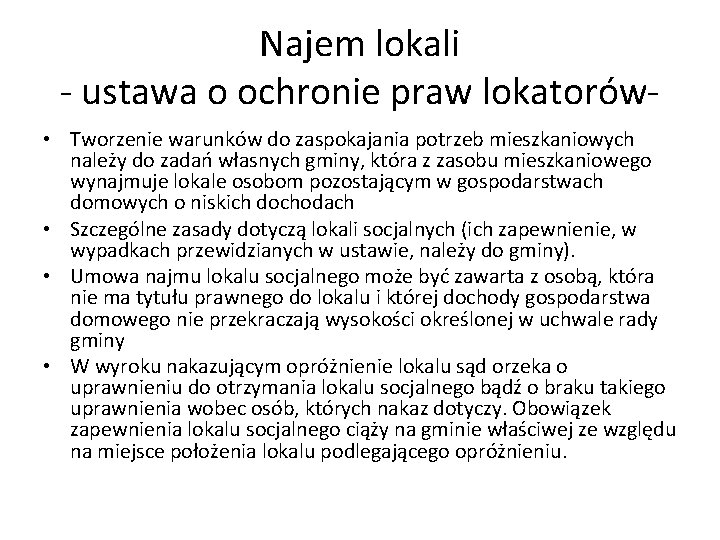 Najem lokali - ustawa o ochronie praw lokatorów • Tworzenie warunków do zaspokajania potrzeb