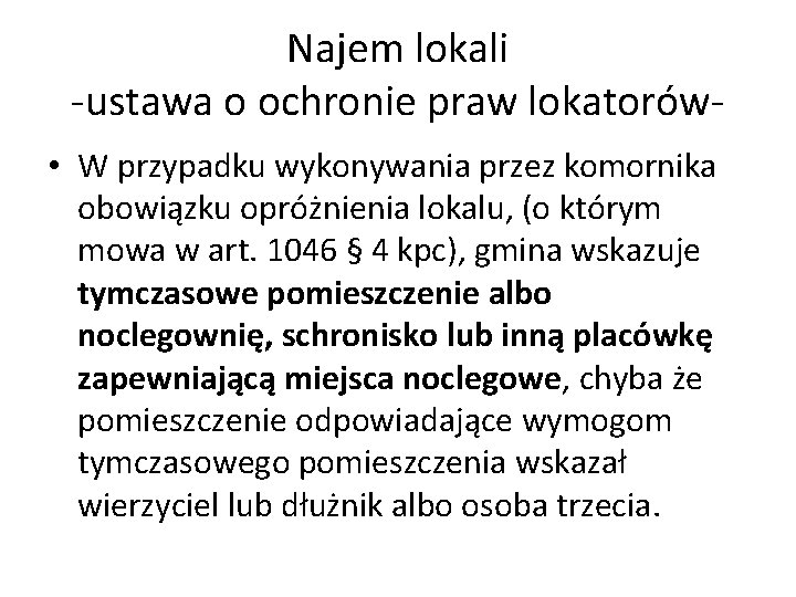 Najem lokali -ustawa o ochronie praw lokatorów • W przypadku wykonywania przez komornika obowiązku