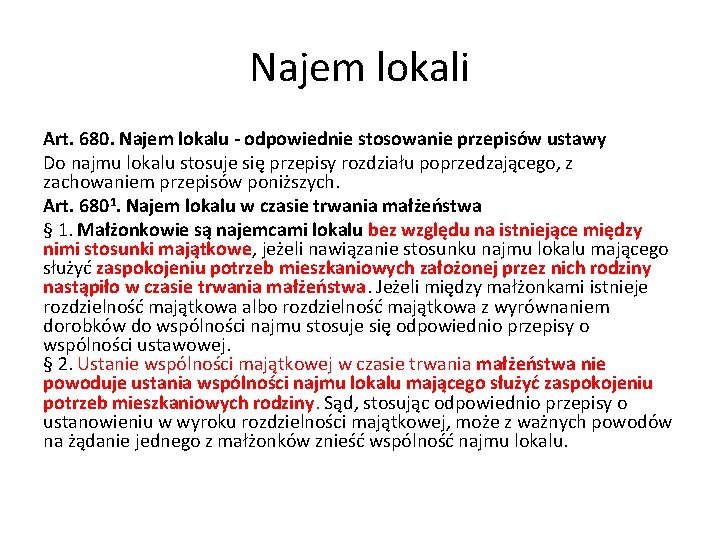 Najem lokali Art. 680. Najem lokalu - odpowiednie stosowanie przepisów ustawy Do najmu lokalu