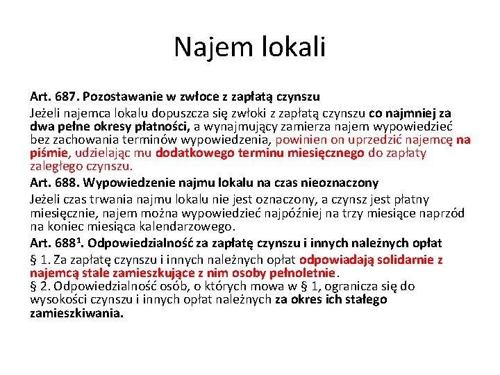 Najem lokali Art. 687. Pozostawanie w zwłoce z zapłatą czynszu Jeżeli najemca lokalu dopuszcza