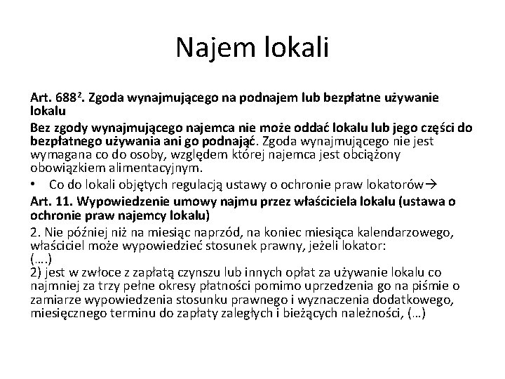 Najem lokali Art. 6882. Zgoda wynajmującego na podnajem lub bezpłatne używanie lokalu Bez zgody