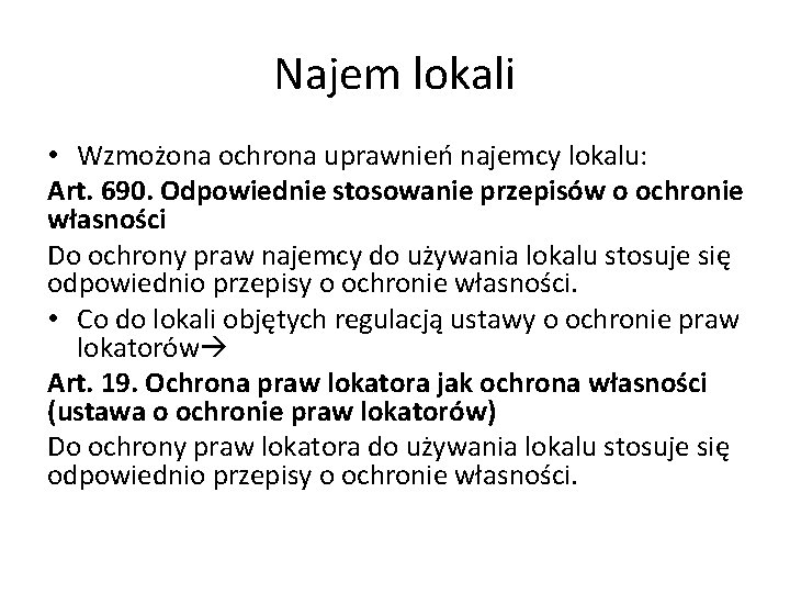 Najem lokali • Wzmożona ochrona uprawnień najemcy lokalu: Art. 690. Odpowiednie stosowanie przepisów o