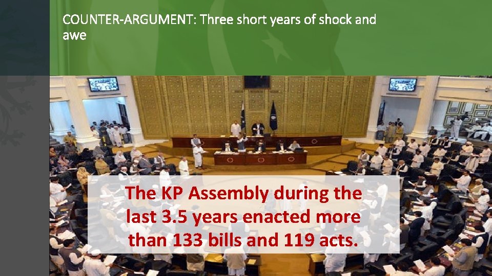 COUNTER-ARGUMENT: Three short years of shock and awe The KP Assembly during the last