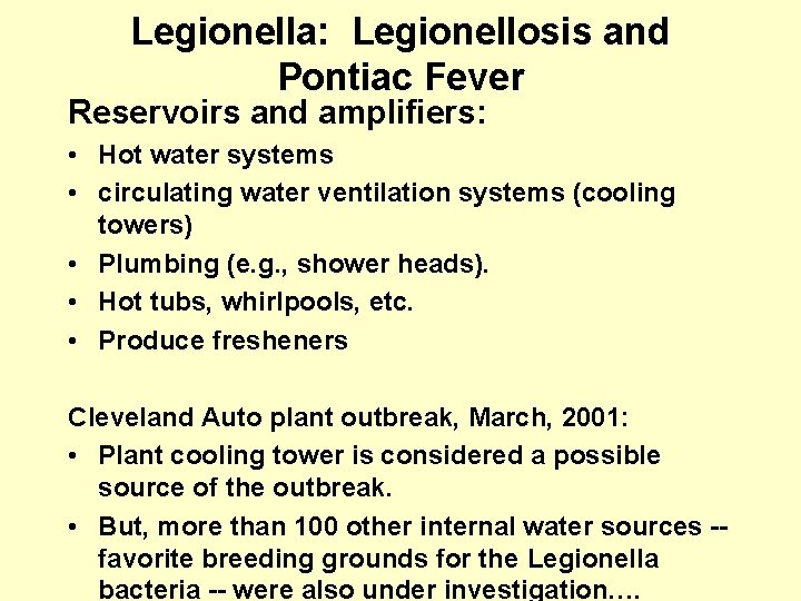 Legionella: Legionellosis and Pontiac Fever Reservoirs and amplifiers: • Hot water systems • circulating