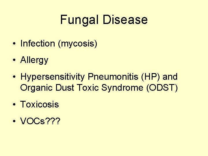 Fungal Disease • Infection (mycosis) • Allergy • Hypersensitivity Pneumonitis (HP) and Organic Dust