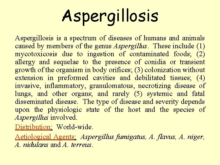 Aspergillosis is a spectrum of diseases of humans and animals caused by members of