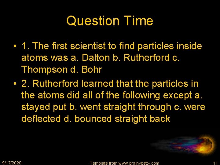 Question Time • 1. The first scientist to find particles inside atoms was a.